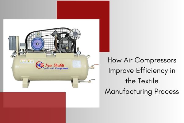 How Air Compressors Improve Efficiency in the Textile Manufacturing Process